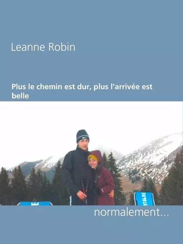 Plus le chemin est dur, plus l arrivee est belle