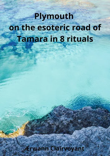 Plymouth on the esoteric road of Tamara in 8 rituals