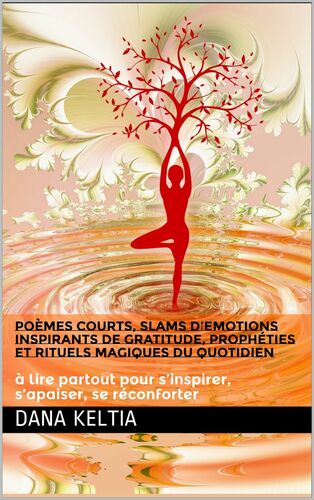 Poèmes Courts Slams d'Emotions Inspirants de Gratitude et Rituels Magiques du Quotidien