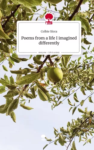 Poems from a life I imagined differently. Life is a Story - story.one