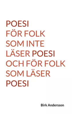 Poesi för folk som inte läser poesi och för folk som läser poesi