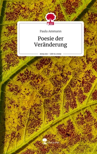 Poesie der Veränderung. Life is a Story - story.one