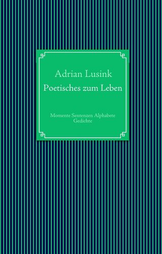 Poetisches zum Leben