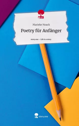 Poetry für Anfänger. Life is a Story - story.one