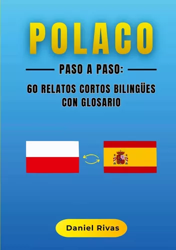 Polaco Paso a Paso: 60 Relatos Cortos Bilingües con Glosario