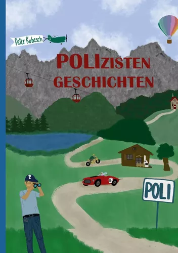 "Poli" Polizistengeschichten - Die neuen Geschichten (und die alten sind auch dabei)