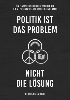 Politik ist das Problem, nicht die Lösung