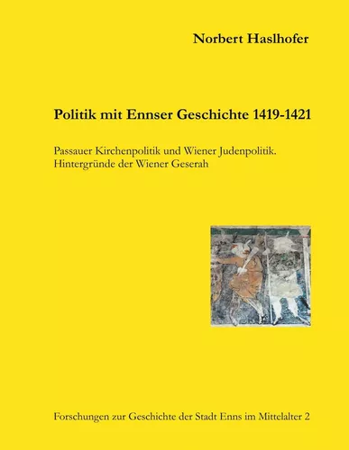 Politik mit Ennser Geschichte 1419-1421