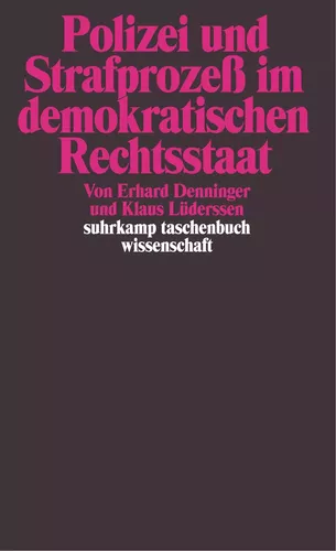 Polizei und Strafprozeß im demokratischen Rechtsstaat
