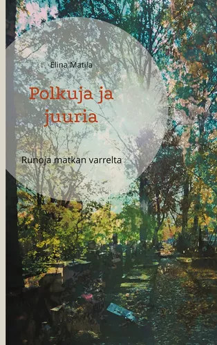 Polkuja ja juuria