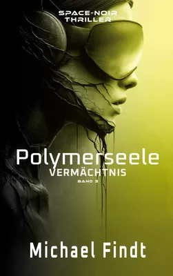 Polymerseele - Vermächtnis