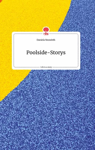 Poolside-Storys. Life is a Story. Life is a Story - story.one
