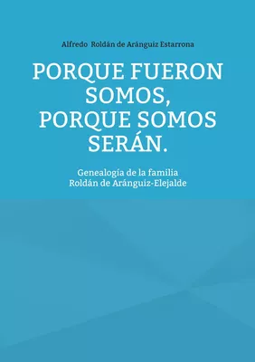 Porque fueron somos, porque somos serán