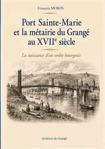 Port-Sainte-Marie et la métairie du Grangé au XVIIe siècle