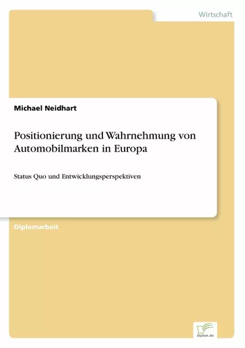 Positionierung und Wahrnehmung von Automobilmarken in Europa