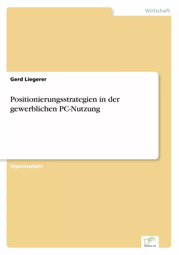 Positionierungsstrategien in der gewerblichen PC-Nutzung