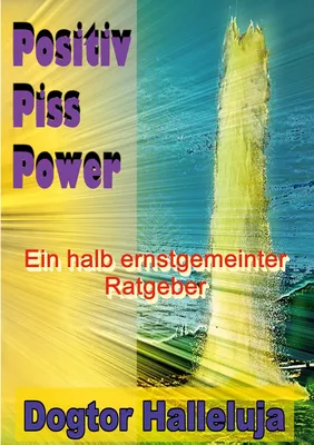 Positiv Piss Power