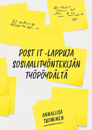 Post It- lappuja sosiaalityöntekijän työpöydältä