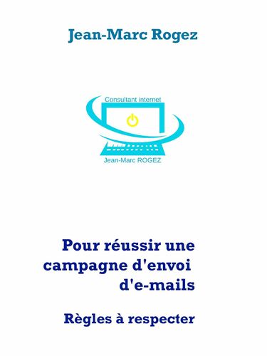 Pour réussir une campagne d'envoi d'e-mails