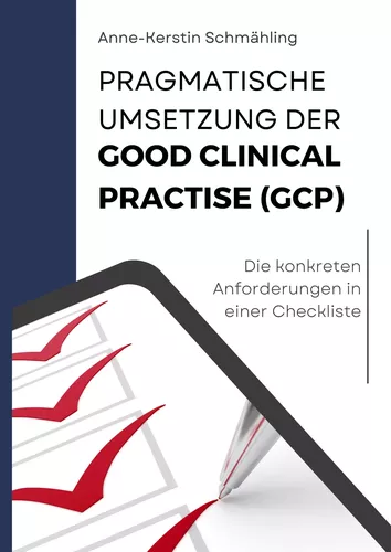 Pragmatische Umsetzung der Good Clinical Practice (GCP)