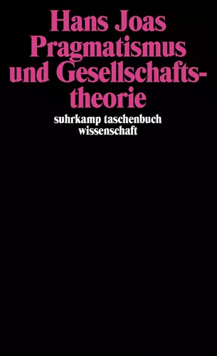 Pragmatismus und Gesellschaftstheorie