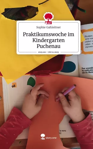 Praktikumswoche im Kindergarten Puchenau. Life is a Story - story.one