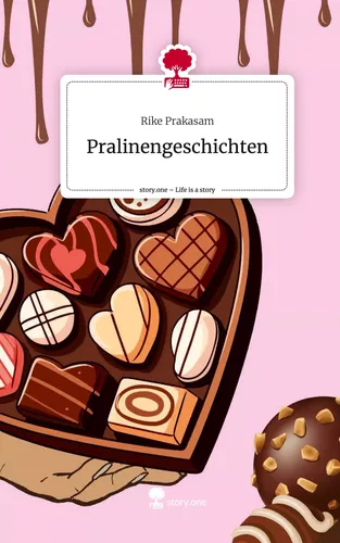 Pralinengeschichten. Life is a Story - story.one