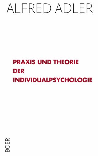Praxis und Theorie der Individualpsychologie