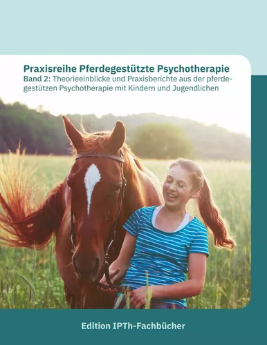 Praxisreihe Pferdegestützte Psychotherapie Band 2