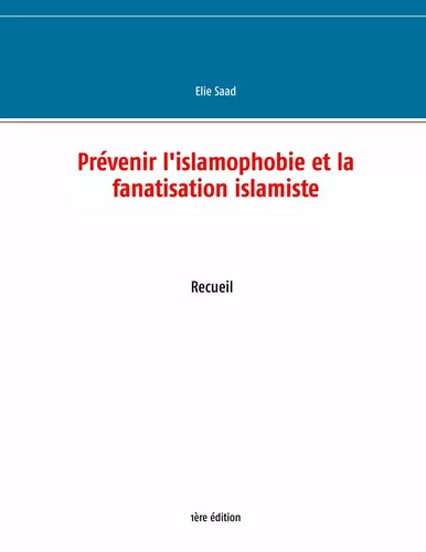 Prévenir l'islamophobie et la fanatisation islamiste