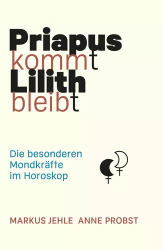 Priapus kommt Lilith bleibt