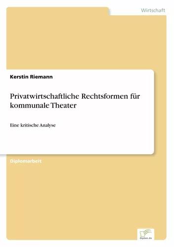Privatwirtschaftliche Rechtsformen für kommunale Theater