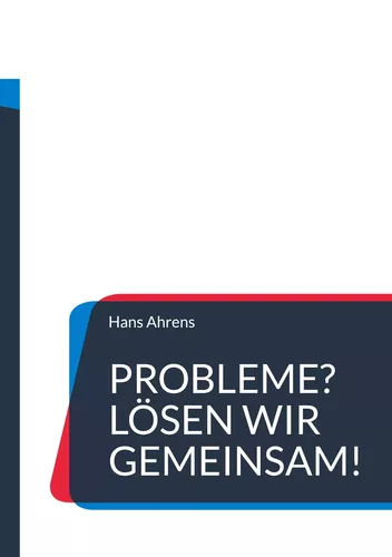 Probleme? Lösen wir gemeinsam!
