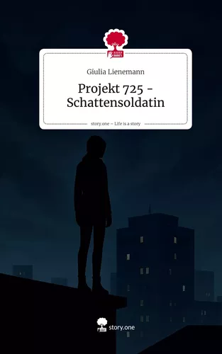 Projekt 725 - Schattensoldatin. Life is a Story - story.one