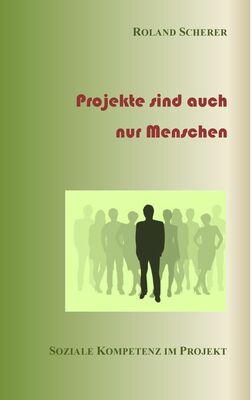 Projekte sind auch nur Menschen
