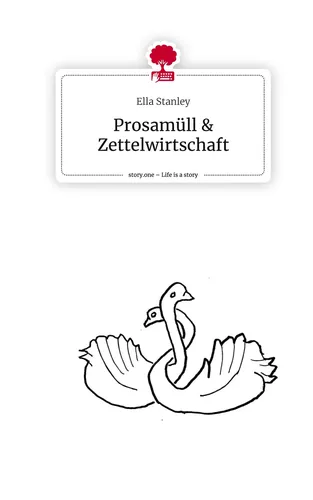 Prosamüll & Zettelwirtschaft. Life is a Story - story.one
