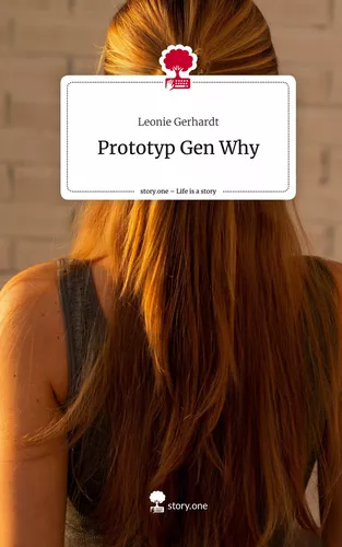 Prototyp Gen Why. Life is a Story - story.one
