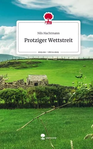 Protziger Wettstreit. Life is a Story - story.one