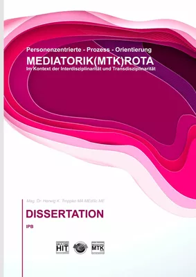Prozess-Orientierung DIE MEDIATORIK (MTK) ROTA Dissertation
