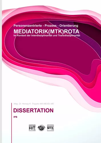 Prozess-Orientierung DIE MEDIATORIK (MTK) ROTA Dissertation
