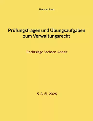 Prüfungsfragen und Übungsaufgaben zum Verwaltungsrecht