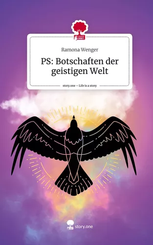 PS: Botschaften der geistigen Welt. Life is a Story - story.one