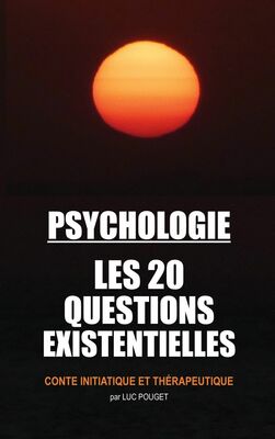 Psychologie, les 20 questions existentielles