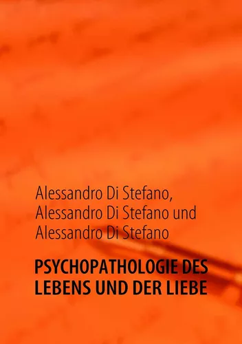 PSYCHOPATHOLOGIE DES LEBENS UND DER LIEBE
