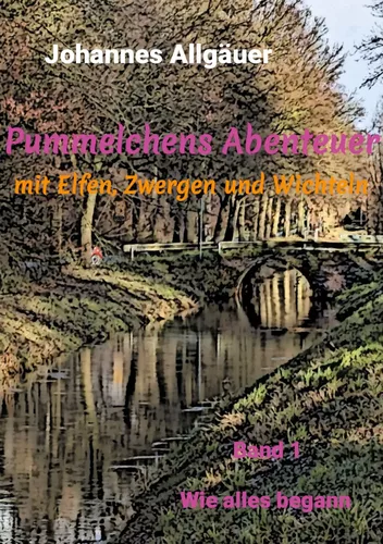 Pummelchens Abenteuer mit Elfen, Zwergen und Wichteln