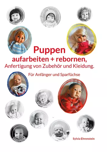 Puppen aufarbeiten und rebornen,  Anfertigung von Zubehör und Kleidung.