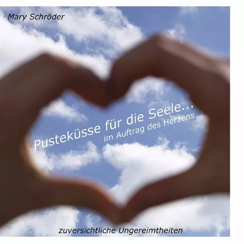 Pusteküsse für die Seele... im Auftrag des Herzens