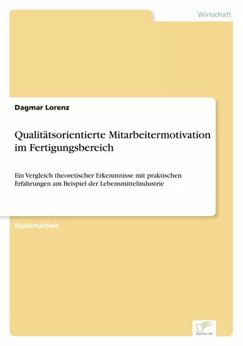 Qualitätsorientierte Mitarbeitermotivation im Fertigungsbereich