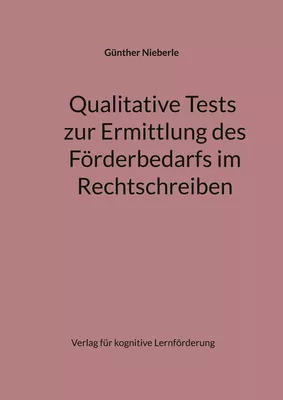 Qualitative Tests zur Ermittlung des Förderbedarfs im Rechtschreiben