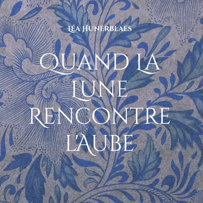 Quand La Lune Rencontre l'Aube